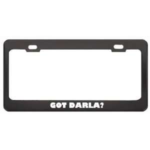 Got Darla? Nationality Country Black Metal License Plate Frame Holder 