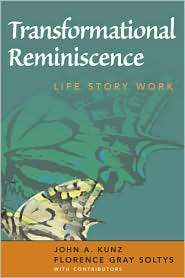 Transformational Reminiscence Life Story Work, (0826115403), John A 