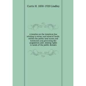   in lands of the public domain: Curtis H. 1850 1920 Lindley: Books