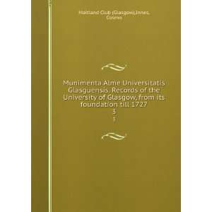  Munimenta Alme Universitatis Glasguensis. Records of the 