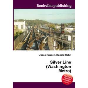  Silver Line (Washington Metro) Ronald Cohn Jesse Russell Books