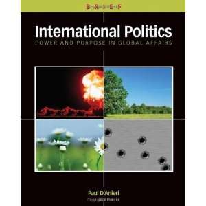  International Politics Power and Purpose in Global Affairs 