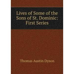   of the Sons of St. Dominic: First Series: Thomas Austin Dyson: Books