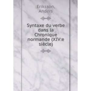   dans la Chronique normande (XIVe siÃ¨cle) Anders Eriksson Books