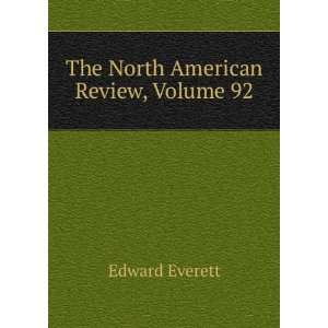    The North American Review, Volume 92 Edward Everett Books