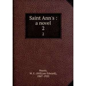   Anns : a novel. 2: W. E. (William Edward), 1847 1925 Norris: Books