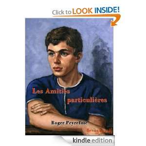 Les Amitiés particulières (CLASSIQUES) (French Edition) Roger 