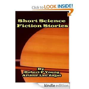 Short Science Fiction Stories: Arthur Leo Zagat, Robert F Young 
