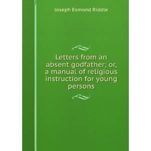   religious instruction for young persons Joseph Esmond Riddle Books