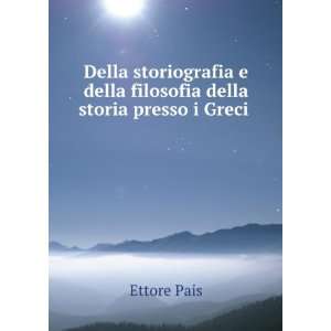   della filosofia della storia presso i Greci .: Ettore Pais: Books