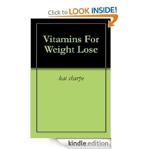 Vitamins For Weight Lose kat sharpe  Kindle Store