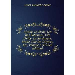   Calypso, Etc, Volume 3 (French Edition) Louis Eustache Audot Books