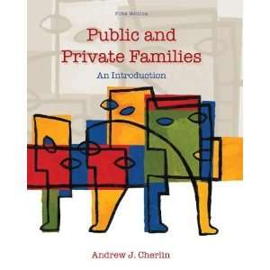  By Andrew Cherlin Public and Private Families An 