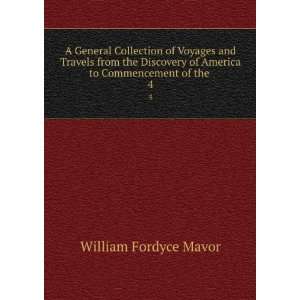   of America to Commencement of the . 4 William Fordyce Mavor Books