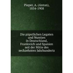  des sechzehnten Jahrhunderts A. (Anton), 1854 1908 Pieper Books