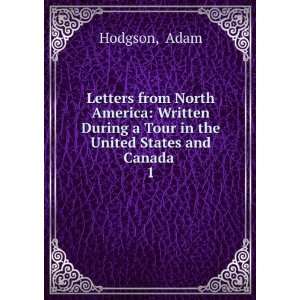   During a Tour in the United States and Canada . 1: Adam Hodgson: Books