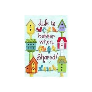  Life Is Better When Shared Birdhouses Mini Flag Patio 