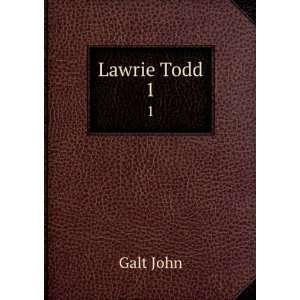  Lawrie Todd. 1 Galt John Books