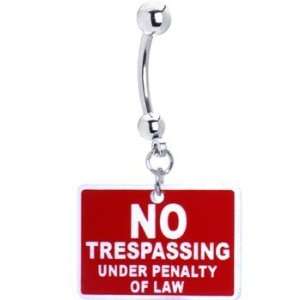  No Trespassing Under Penalty of Law Sign Belly Ring 