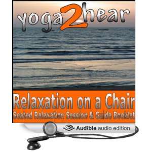   Chair Relaxation Session & Guide Book (Audible Audio Edition) Yoga 2