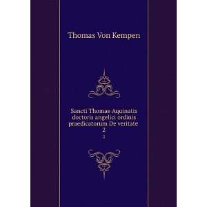   doctoris angelici ordinis praedicatorum De veritate . 2 Thomas Books