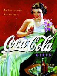 Coca Cola Girls An Advertising Art History by Chris H. Beyer 2000 