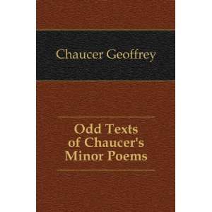    Odd Texts of Chaucers Minor Poems: Chaucer Geoffrey: Books
