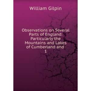   the Mountains and Lakes of Cumberland and . 1 William Gilpin Books