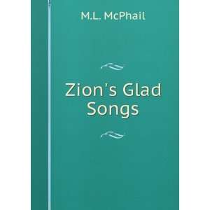  Zions Glad Songs M.L. McPhail Books