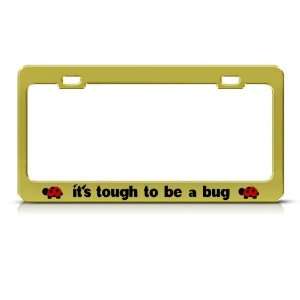   To Be A Bug Ladybug Metal license plate frame Tag Holder Automotive