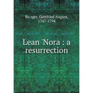    Lean Nora  a resurrection. Gottfried August BFurger Books