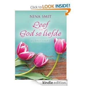 Leef in God se liefde: 365 Dagstukkies (Afrikaans Edition): Nina Smit 