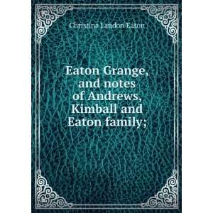  Eaton Grange, and notes of Andrews, Kimball and Eaton 