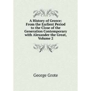   Contemporary with Alexander the Great, Volume 2 George Grote Books