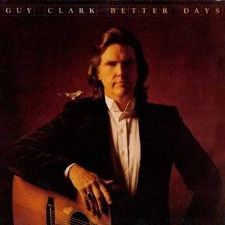 Better Days by Guy Clark ( Audio CD   Mar. 27, 2007)
