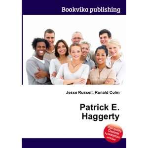 Patrick E. Haggerty Ronald Cohn Jesse Russell  Books