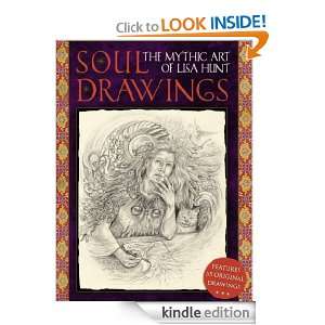 Soul Drawings The Mythic Art of Lisa Hunt Lisa Hunt  