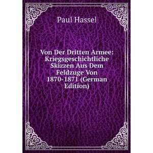   Aus Dem Feldzuge Von 1870 1871 (German Edition) Paul Hassel Books