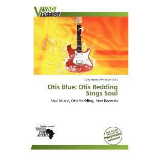  Otis Blue Otis Redding Sings Soul (9786137883884) Ozzy 