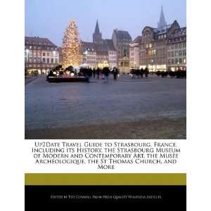 Up2Date Travel Guide to Strasbourg, France, Including its 