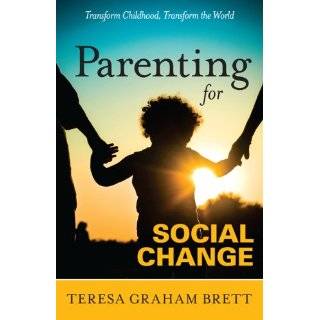 Parenting for Social Change   Transform Childhood, Transform the World 