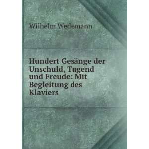 Hundert GesÃ¤nge der Unschuld, Tugend und Freude Mit Begleitung des 