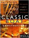 Details of Classic Boat Construction, (0964603683), Larry Pardey 