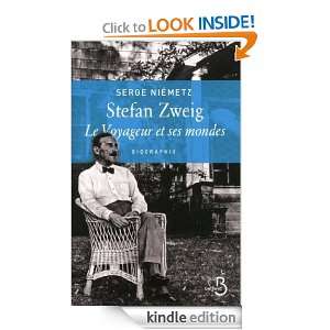 Stefan Zweig, le voyageur et ses mondes (French Edition) Serge 