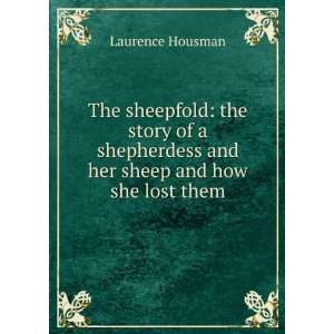   and her sheep and how she lost them Laurence Housman Books