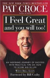 Feel Great and You Will Too An Inspiring Journey of Success with 