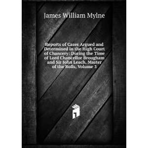   John Leach, Master of the Rolls, Volume 3: James William Mylne: Books