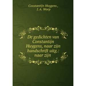   handschrift uitg. naar zijn . J. A. Worp Constantijn Huygens  Books