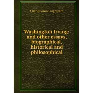   , historical and philosophical Charles Anson Ingraham Books