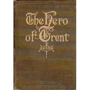   The Hero of Trent or Saved from the Jaws of Hell E. M. Isaac Books